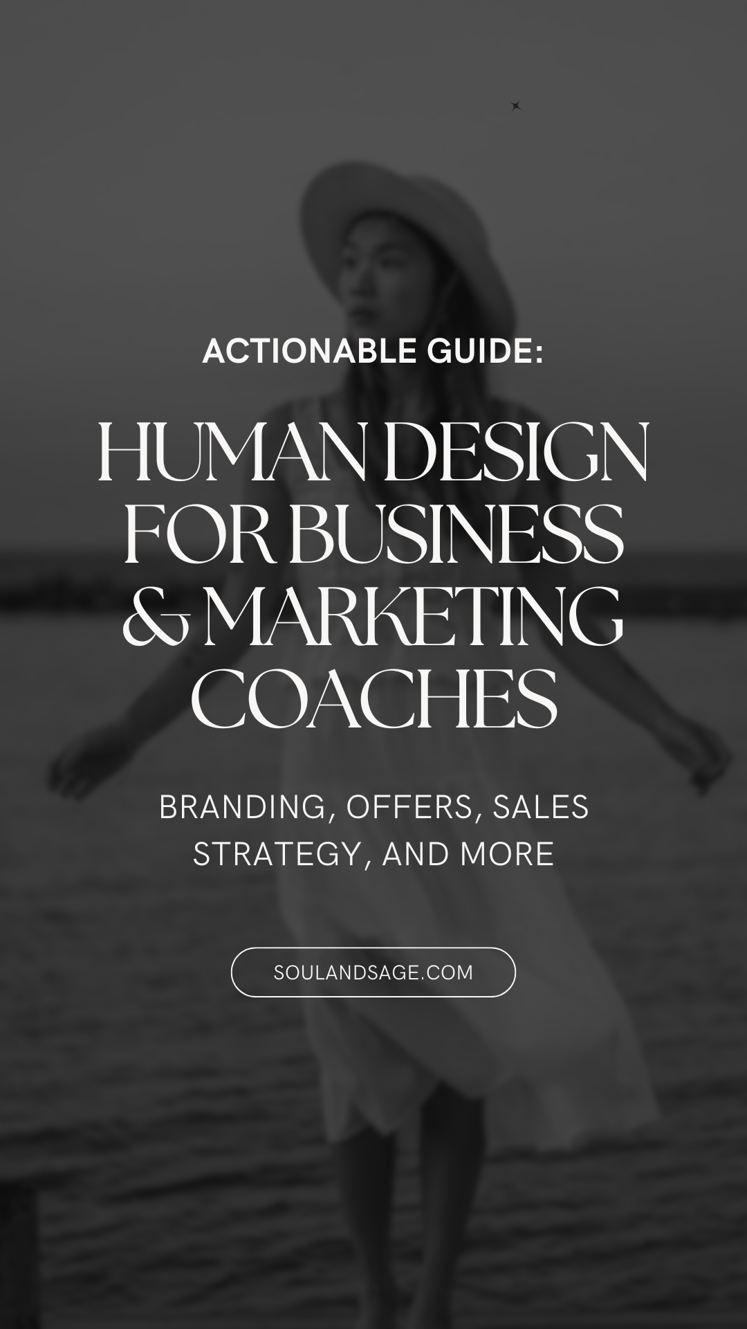 human design for business coaches and marketing coaches - the actionable guide from soulandsage.com
