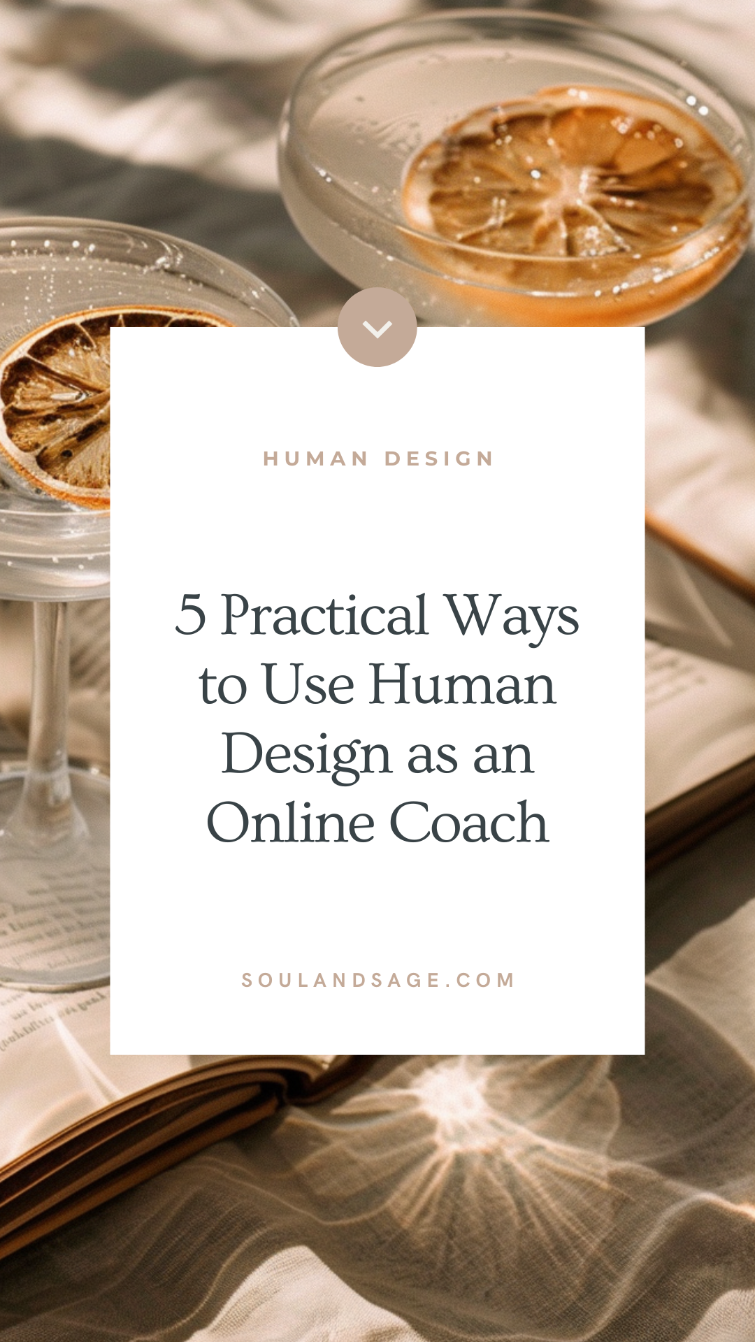 Here are 5 practical ways to use human design as a coach - blog post from soulandsage.com